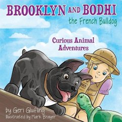 Brooklyn and Bodhi the French Bulldog: Curious Animal Adventures - Glufling, Geri