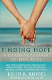 Finding Hope: A Caregivers Book on Lost Love