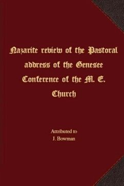 Nazarite review of the Pastoral address of the Genesee Conference of the M. E. Church - Bowman, J.