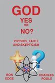 God Yes or No?: Physics, Faith, and Skepticism