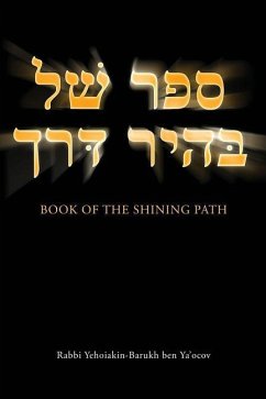 Book of the Shining Path - Rabbi Yehoiakin-Barukh Ben Ya'ocov