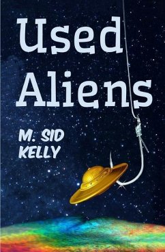Used Aliens - Kelly, M. Sid