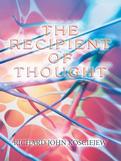 The Recipient of Thought - Kosciejew, Richard John