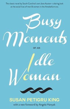 Busy Moments of an Idle Woman - King, Susan Petigru