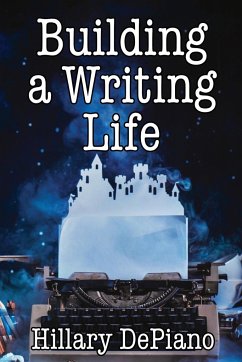 Building a Writing Life - Depiano, Hillary
