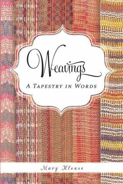 Weavings: A Tapestry in Words - Klouse, Mary