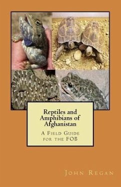 Reptiles and Amphibians of Afghanistan: A Field Guide for the FOB - Regan, John M.