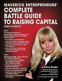Maverick Entrepreneurs' Complete Battle Guide to Raising Capital (Part I and Part II)