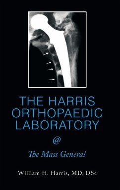 THE HARRIS ORTHOPAEDIC LABORATORY @ The Mass General - Harris, MD DSc William H.