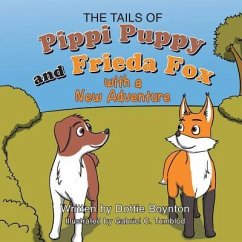 The Tails of Pippi Pippy and Frieda Fox with a New Adventure - Boynton, Dottie