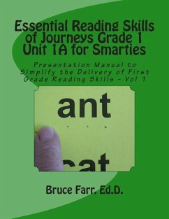 Essential Reading Skills of Journeys Grade 1 Unit 1A for Smarties: Presentation Manual for First Grade Reading Vol-1 - Farr Ed D., Bruce