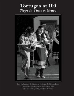Tortugas at 100: Steps in Time & Grace - Los Indigenes de Nuestra Senora de Guada