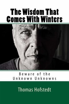 The Wisdom That Comes With Winters: Beware of the Unknown Unknowns - Hofstedt, Thomas