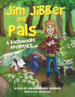 Jim Jibber and Pals A Backwoods Adventure - Mattocks Steinbeck, Lauren