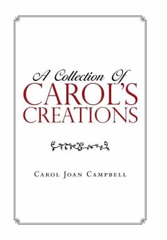 A Collection of Carol's Creations - Campbell, Carol Joan