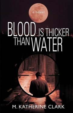 Blood is Thicker Than Water - Clark, M. Katherine