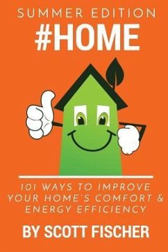 #Home: 101 Ways To Improve Your Home's Comfort and Energy Efficiency - Fischer, Scott Thomas