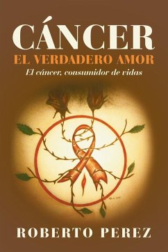 Cáncer El Verdadero Amor - Perez, Roberto