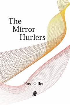The Mirror Hurlers - Gillett, Ross