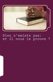 Dieu n'existe pas: et il nous le prouve ?: Essai