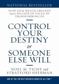 Control Your Destiny or Someone Else Will - Tichy, Noel M.; Sherman, Stratford