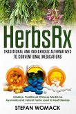 HerbsRx: Traditional and indigenous alternatives to conventional medications: Alkaline, Traditional Chinese Medicine, Ayurveda