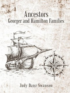 Ancestors Georger and Hamilton Families - Swanson, Judy Danz