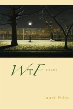 Wtf: Poems - Foley, Laura