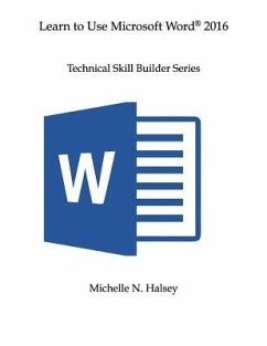 Learn to Use Microsoft Word 2016 - Halsey, Michelle N.
