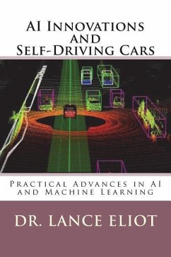 AI Innovations and Self-Driving Cars: Practical Advances in AI and Machine Learning - Eliot, Lance