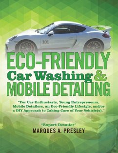 Eco - Friendly Car Washing & Mobile Detailing - Presley, Marques A.