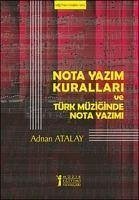 Nota Yazim Kurallari ve Türk Müziginde Nota Yazimi - Atalay, Adnan