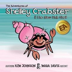 The Adventures of Shelley Crabster & The New Pink Shell - Johnson, Kim