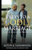 Purpose, Passion & Prosperity: 3 Keys To A Godly Marriage
