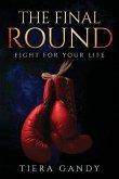 The Final Round: Fight for Your Life