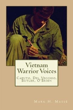 Vietnam Warrior Voices: Life Stories of Philip Caputo, John Del Vecchio, Robert Olen Butler, Tim O'Brien - Masse, Mark H.