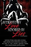 Betrayed By Love Adored By Lies