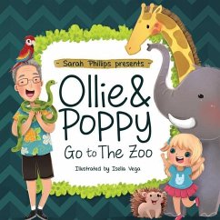 Ollie & Poppy Go To The Zoo - Phillips, Sarah