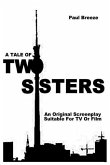 A Tale Of TWO SISTERS: An Original Screenplay suitable for Film or TV