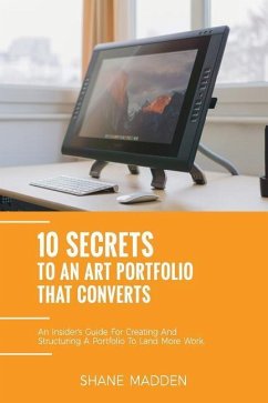 10 Secrets to an Art Portfolio that Converts - Madden, Shane