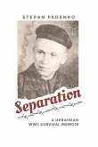 Separation: A Ukrainian WWII Survival Memoir