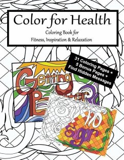 Color for Health: Coloring Book for Fitness, Inspiration and Relaxation - Colgan, Caryn