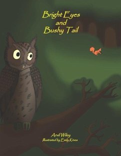 Bright Eyes and Bushy Tail - Wiley, Arvil