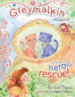 Greymalkin and the Heroic Rescue - Truax, Gail