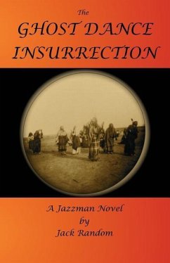 The Ghost Dance Insurrection - Random, Jack