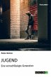 Jugend. Eine vernachlässigte Generation - Bild 1