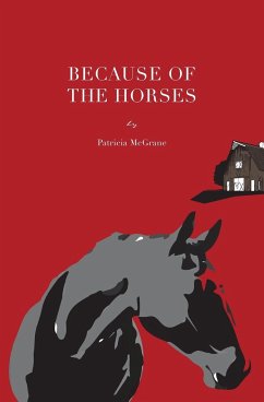 Because Of The Horses - McGrane, Patricia