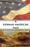 A German-American Tale: Memoir of a German Immigrant