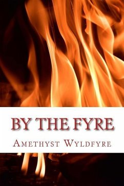 By The Fyre: Collected Poems from the Heart of the Wyld - Wyldfyre, Amethyst