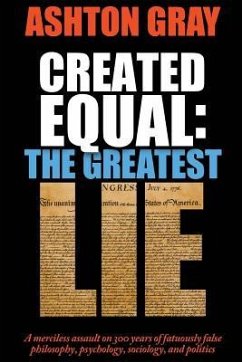 Created Equal: The Greatest Lie - Gray, Ashton